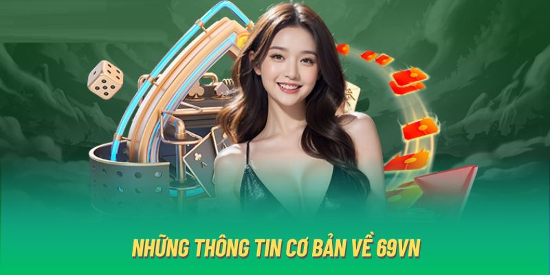 Những thông tin cơ bản về 69VN